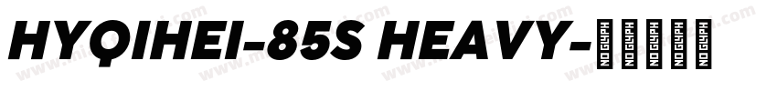 HYQIHEI-85S HEAVY字体转换